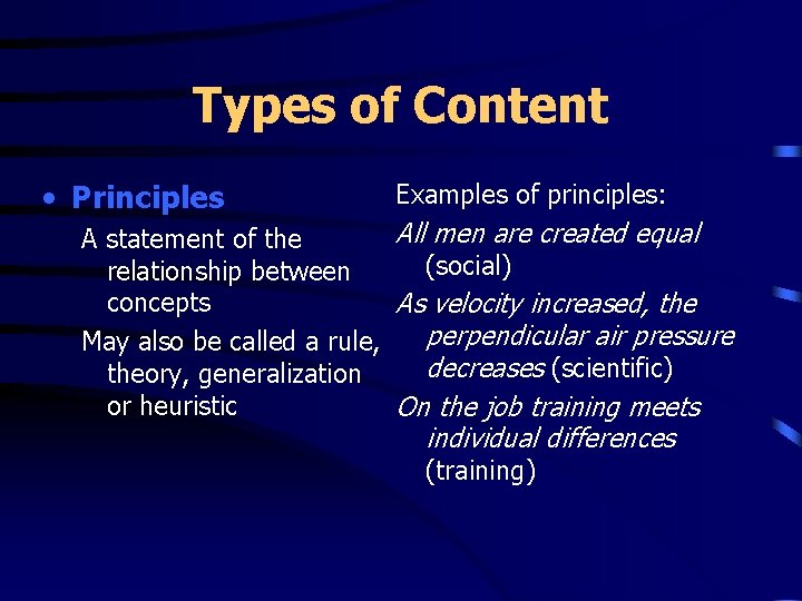 Types of Content • Principles Examples of principles: All men are created equal A