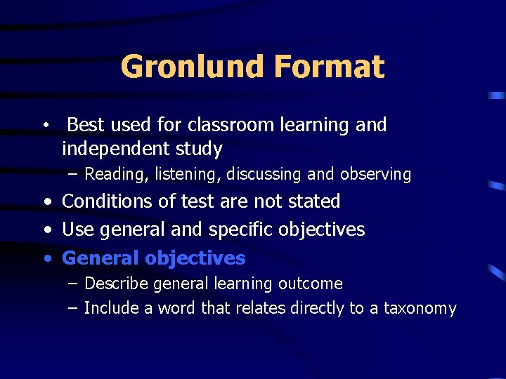 Gronlund Format • Best used for classroom learning and independent study – Reading, listening,