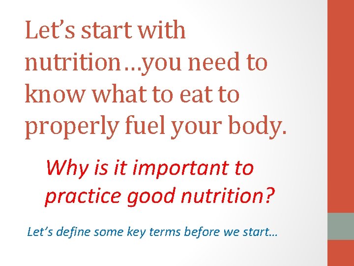 Let’s start with nutrition…you need to know what to eat to properly fuel your