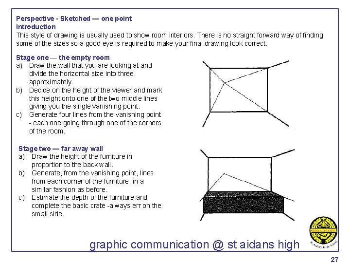 Perspective - Sketched — one point Introduction This style of drawing is usually used