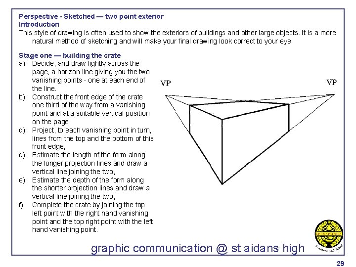 Perspective - Sketched — two point exterior Introduction This style of drawing is often