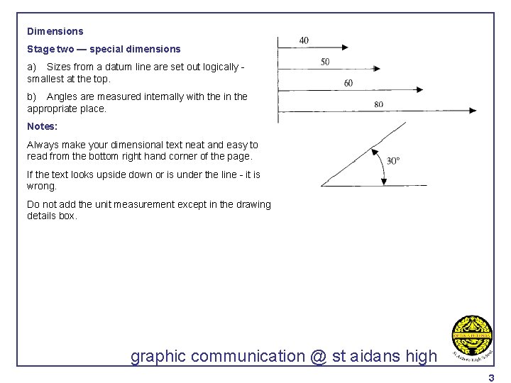 Dimensions Stage two — special dimensions a) Sizes from a datum line are set