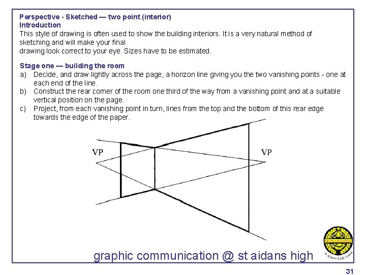 Perspective - Sketched — two point (interior) Introduction This style of drawing is often