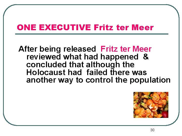 ONE EXECUTIVE Fritz ter Meer After being released Fritz ter Meer reviewed what had