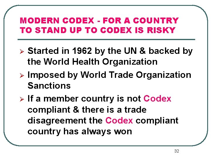 MODERN CODEX - FOR A COUNTRY TO STAND UP TO CODEX IS RISKY Ø