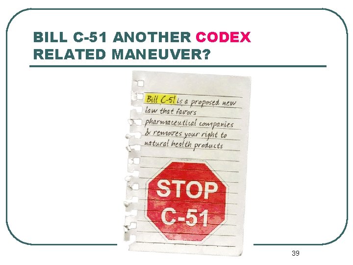 BILL C-51 ANOTHER CODEX RELATED MANEUVER? 39 