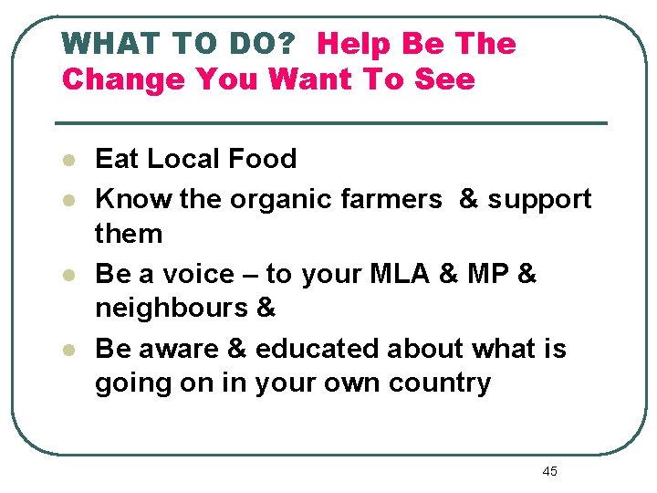 WHAT TO DO? Help Be The Change You Want To See l l Eat