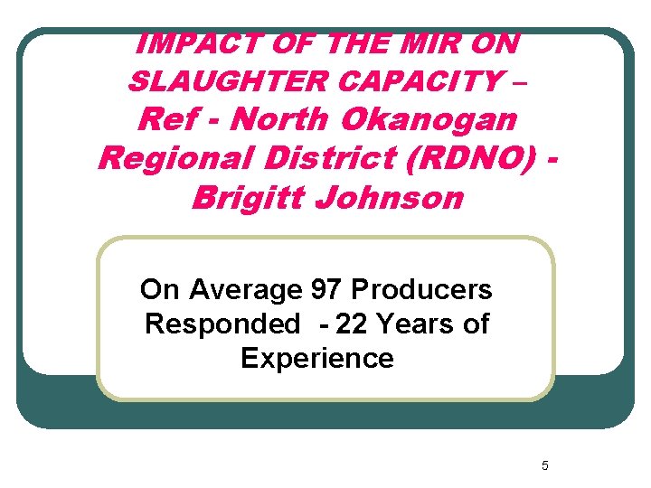 IMPACT OF THE MIR ON SLAUGHTER CAPACITY – Ref - North Okanogan Regional District