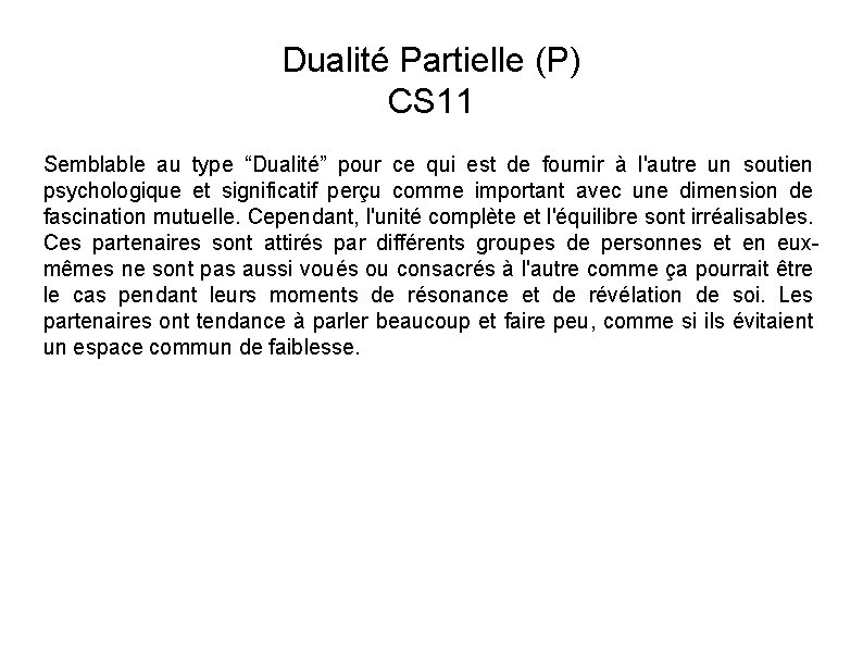 Dualité Partielle (P) CS 11 Semblable au type “Dualité” pour ce qui est de