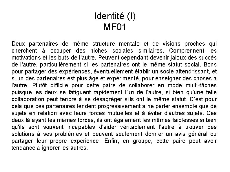 Identité (I) MF 01 Deux partenaires de même structure mentale et de visions proches