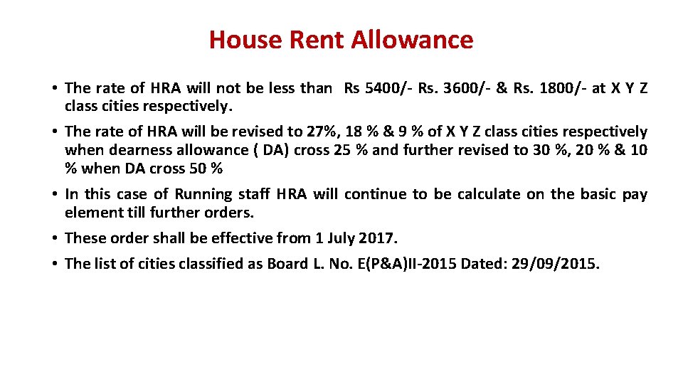 House Rent Allowance • The rate of HRA will not be less than Rs