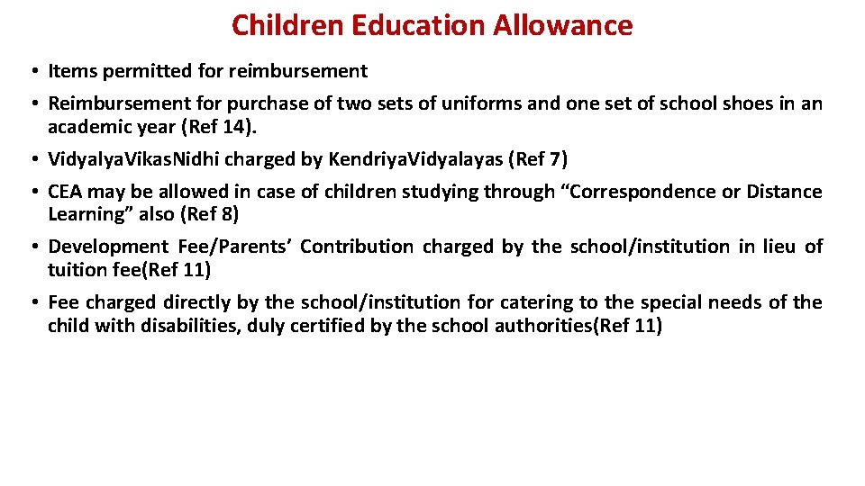 Children Education Allowance • Items permitted for reimbursement • Reimbursement for purchase of two