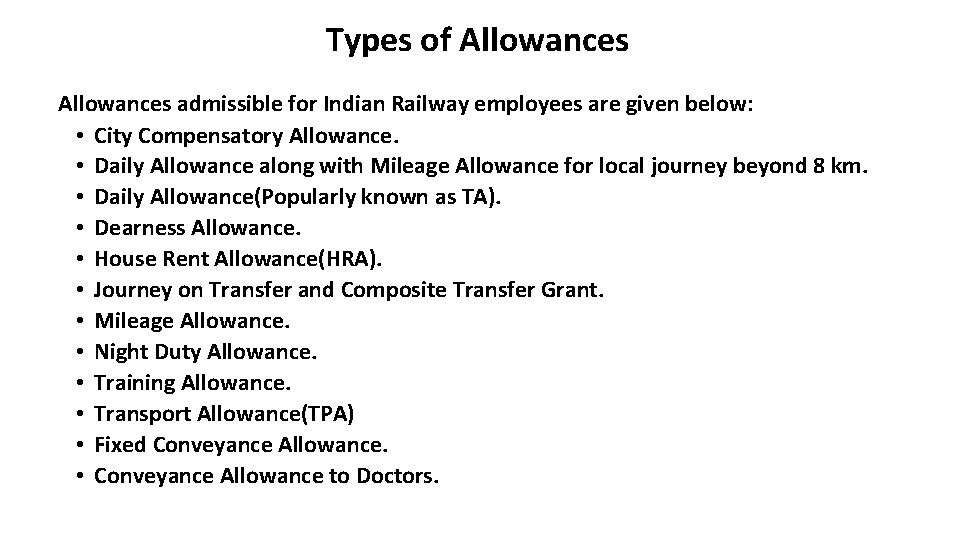 Types of Allowances admissible for Indian Railway employees are given below: • City Compensatory