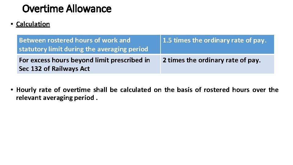 Overtime Allowance • Calculation Between rostered hours of work and statutory limit during the