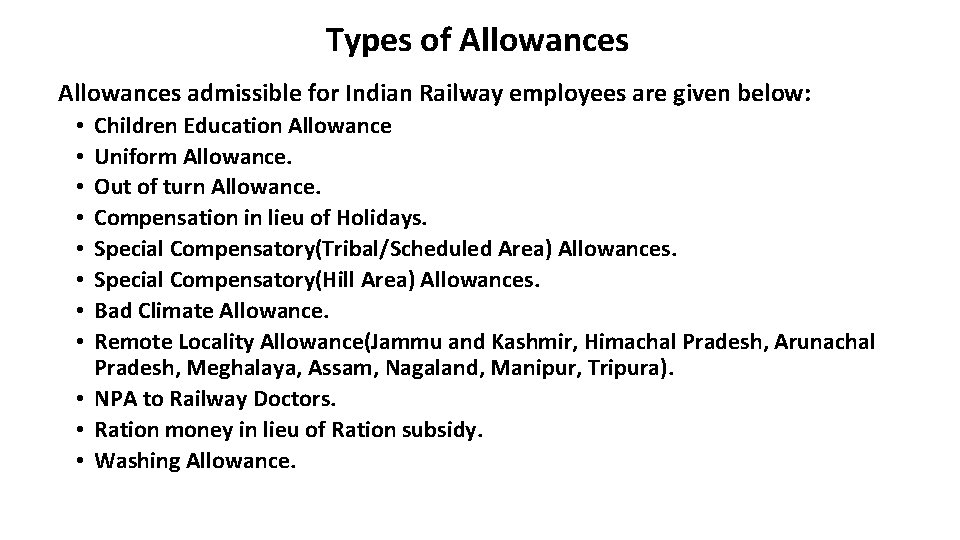 Types of Allowances admissible for Indian Railway employees are given below: Children Education Allowance