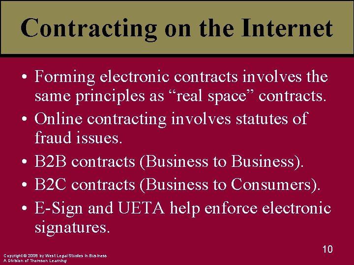 Contracting on the Internet • Forming electronic contracts involves the same principles as “real