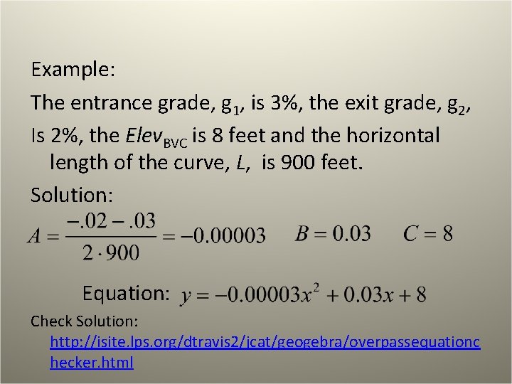 Example: The entrance grade, g 1, is 3%, the exit grade, g 2, Is