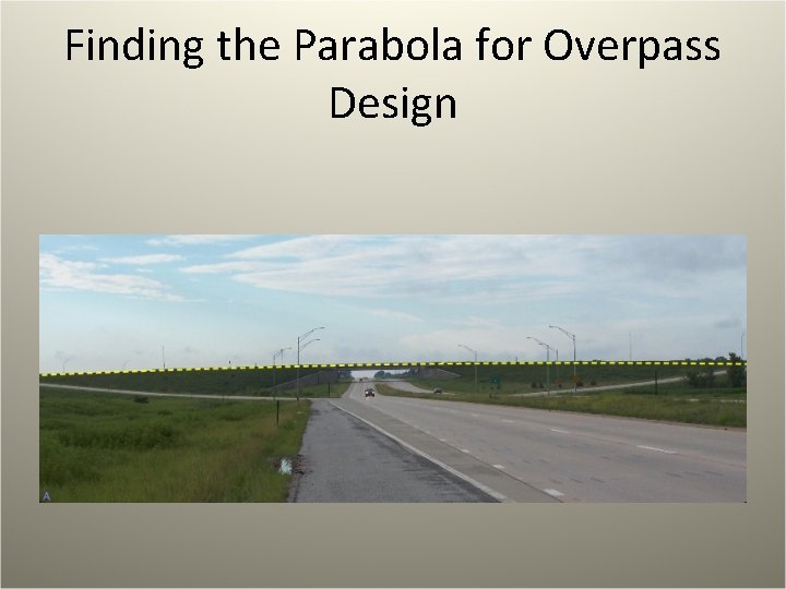 Finding the Parabola for Overpass Design 