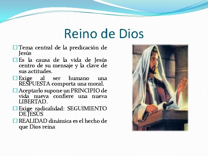 Reino de Dios � Tema central de la predicación de Jesús � Es la