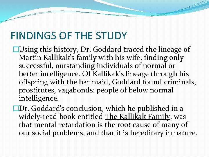 FINDINGS OF THE STUDY �Using this history, Dr. Goddard traced the lineage of Martin