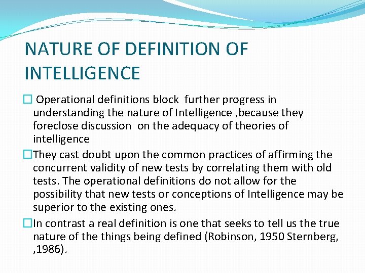 NATURE OF DEFINITION OF INTELLIGENCE � Operational definitions block further progress in understanding the
