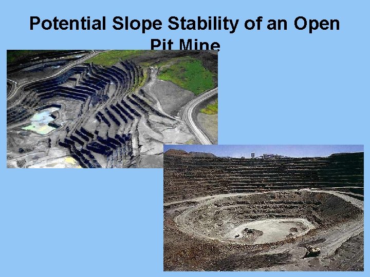 Potential Slope Stability of an Open Pit Mine 