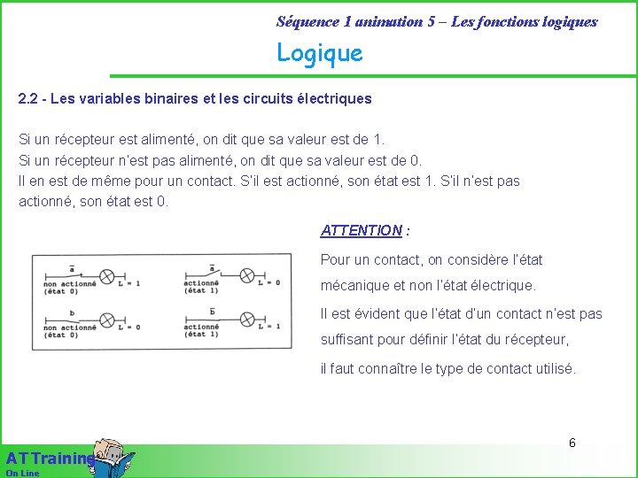 Séquence 1 animation 5 – Les fonctions logiques Logique 2. 2 - Les variables