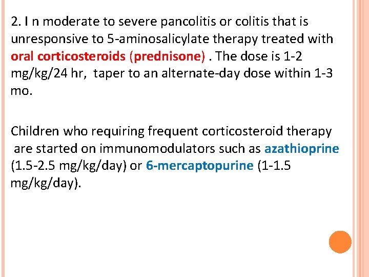 2. I n moderate to severe pancolitis or colitis that is unresponsive to 5