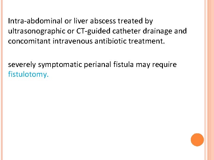 Intra-abdominal or liver abscess treated by ultrasonographic or CT-guided catheter drainage and concomitant intravenous