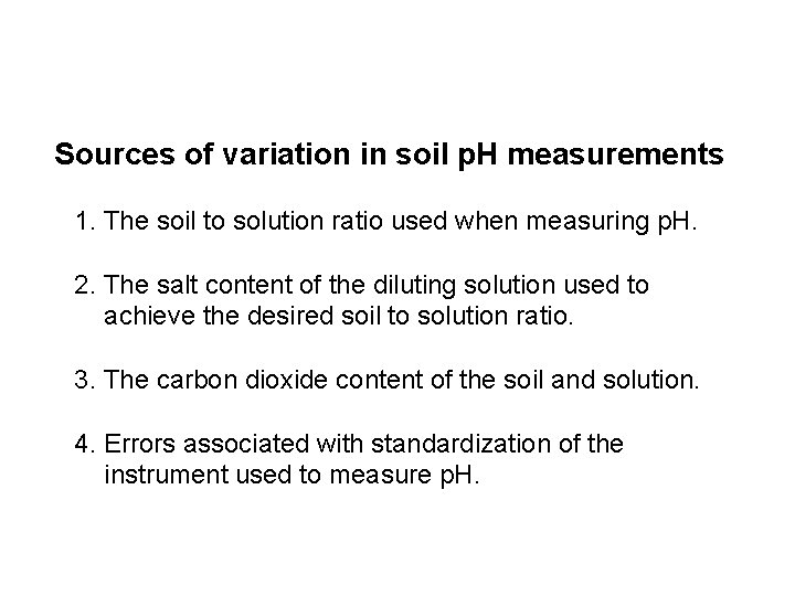 Sources of variation in soil p. H measurements 1. The soil to solution ratio