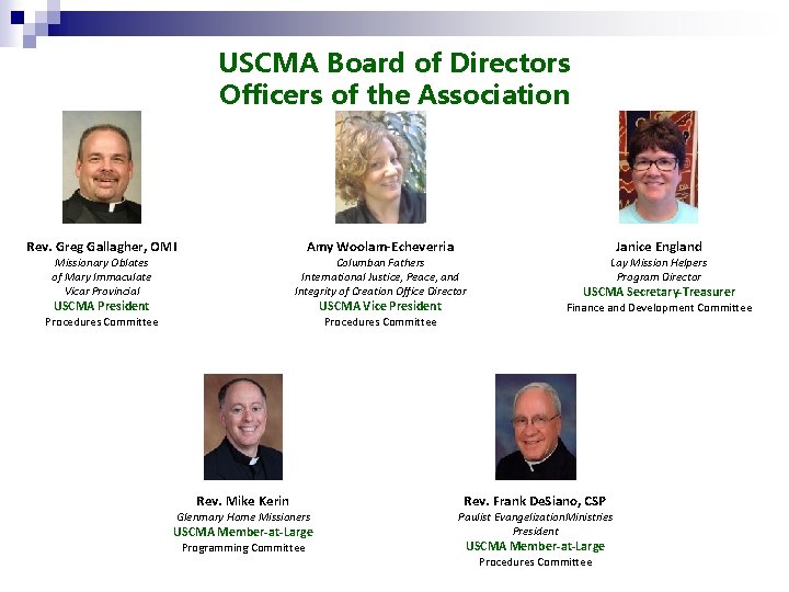 USCMA Board of Directors Officers of the Association Rev. Greg Gallagher, OMI Amy Woolam-Echeverria