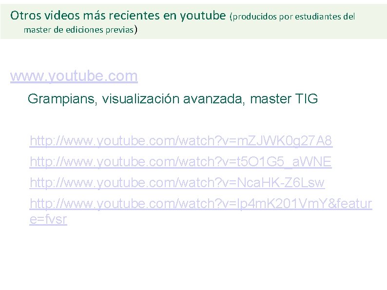 Otros videos más recientes en youtube (producidos por estudiantes del master de ediciones previas)