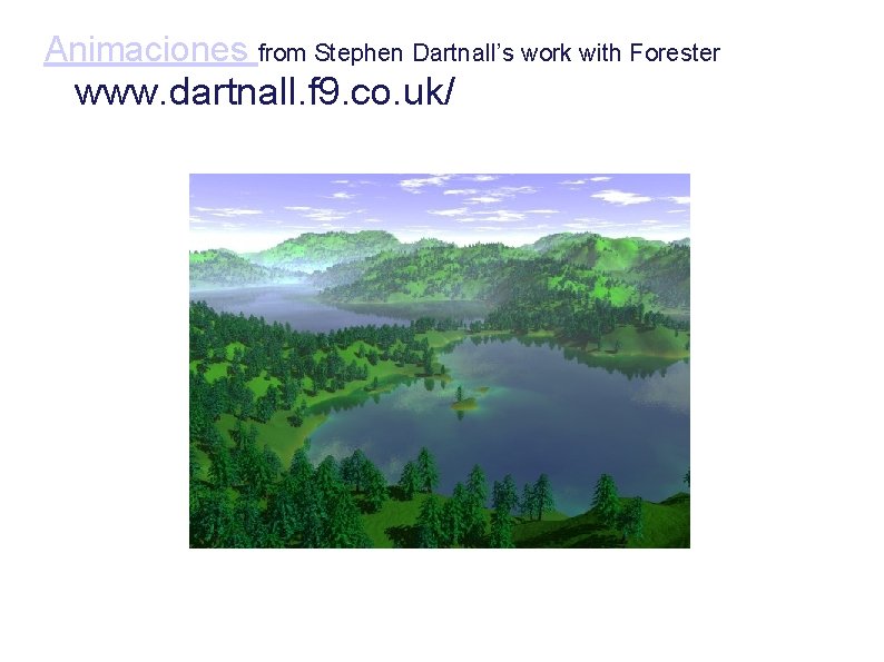 Animaciones from Stephen Dartnall’s work with Forester www. dartnall. f 9. co. uk/ 