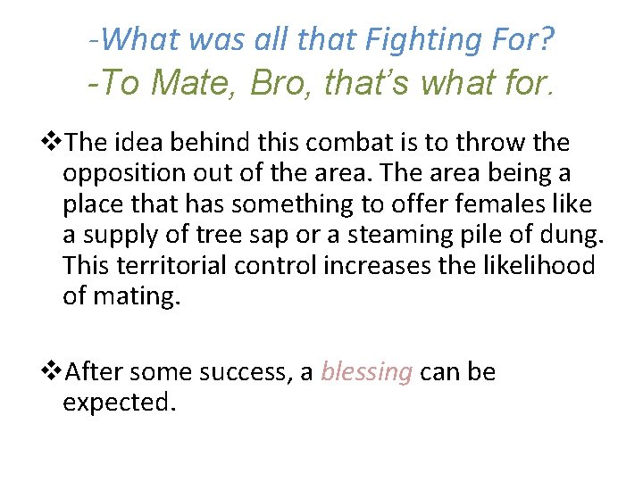 -What was all that Fighting For? -To Mate, Bro, that’s what for. v. The