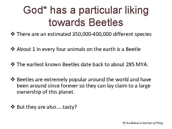 God* has a particular liking towards Beetles v There an estimated 350, 000 -400,