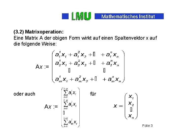 (3. 2) Matrixoperation: Eine Matrix A der obigen Form wirkt auf einen Spaltenvektor x