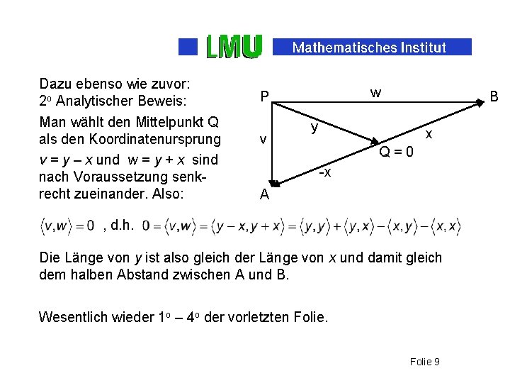 Dazu ebenso wie zuvor: 2 o Analytischer Beweis: Man wählt den Mittelpunkt Q als