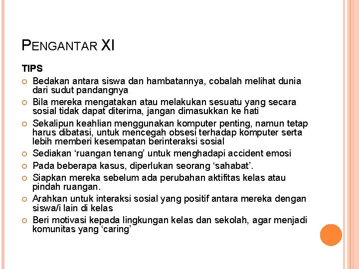 PENGANTAR XI TIPS Bedakan antara siswa dan hambatannya, cobalah melihat dunia dari sudut pandangnya