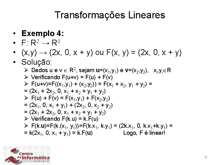 Transformações Lineares • • Exemplo 4: F: R 2 → R 3 (x, y)