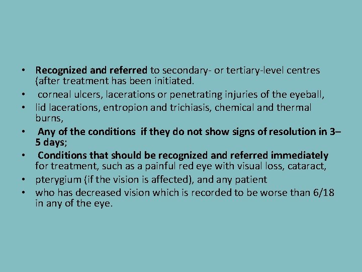  • Recognized and referred to secondary- or tertiary-level centres (after treatment has been