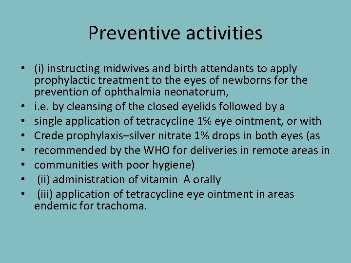 Preventive activities • (i) instructing midwives and birth attendants to apply prophylactic treatment to