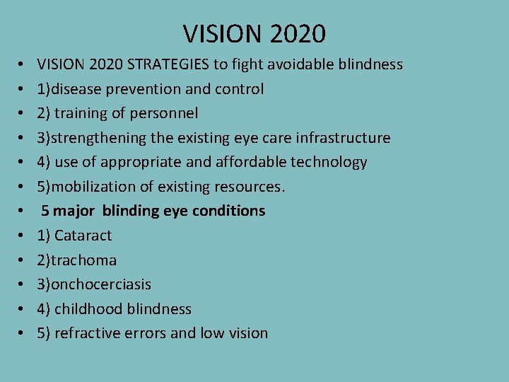 VISION 2020 • • • VISION 2020 STRATEGIES to fight avoidable blindness 1)disease prevention