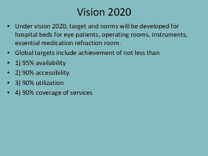 Vision 2020 • Under vision 2020, target and norms will be developed for hospital