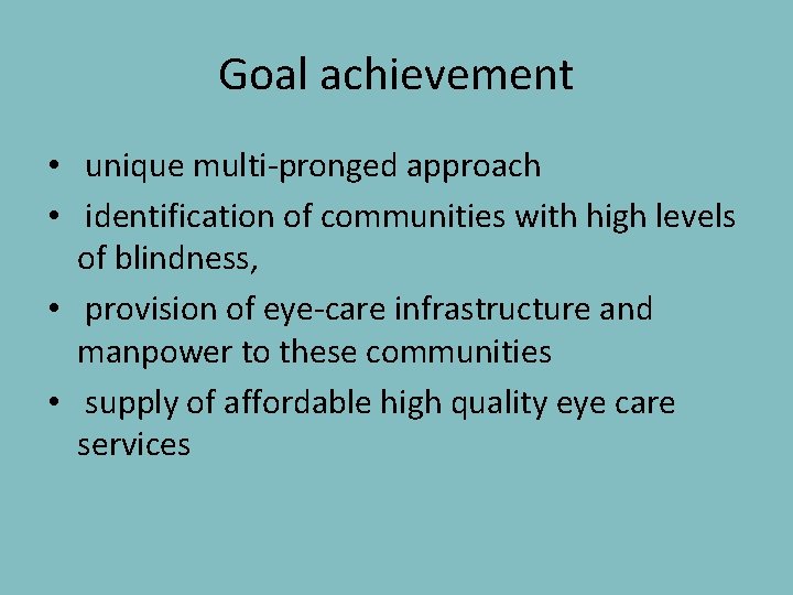 Goal achievement • unique multi-pronged approach • identification of communities with high levels of