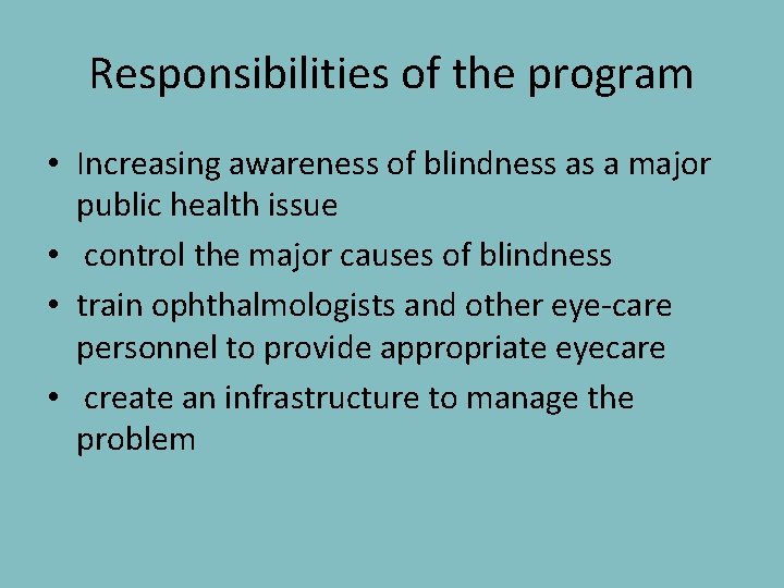 Responsibilities of the program • Increasing awareness of blindness as a major public health