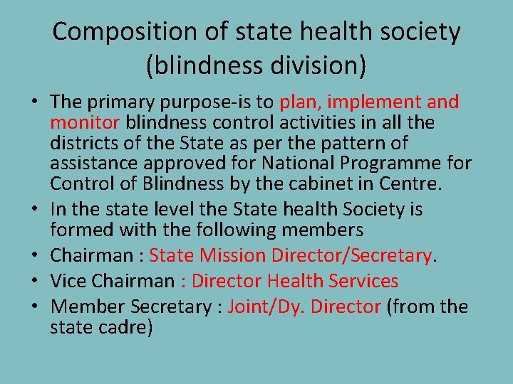 Composition of state health society (blindness division) • The primary purpose-is to plan, implement
