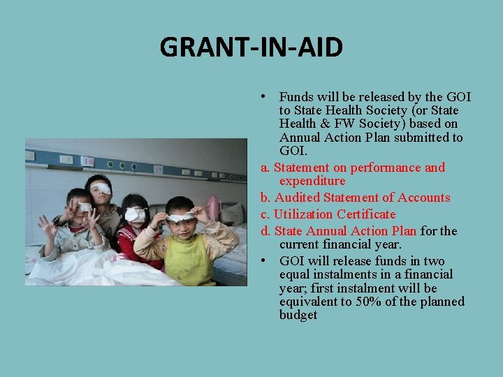 GRANT-IN-AID • Funds will be released by the GOI to State Health Society (or