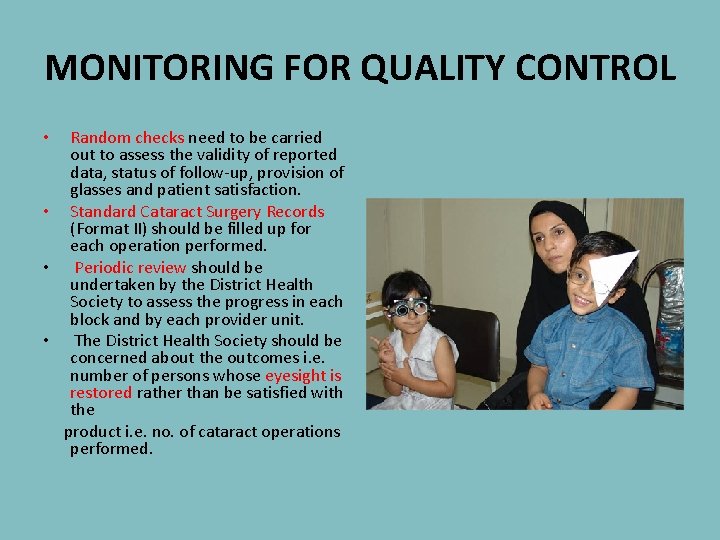MONITORING FOR QUALITY CONTROL Random checks need to be carried out to assess the