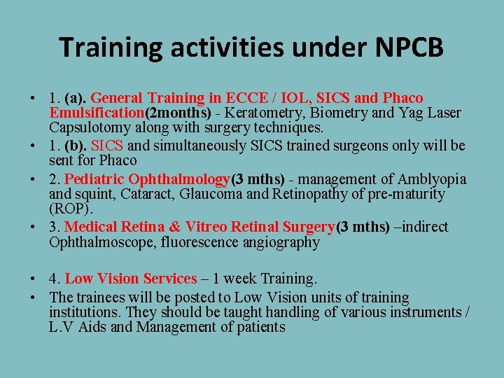 Training activities under NPCB • 1. (a). General Training in ECCE / IOL, SICS
