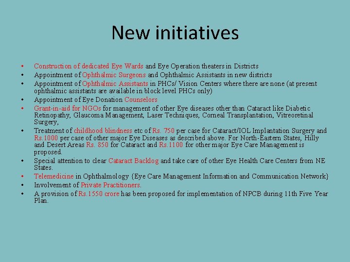 New initiatives • • • Construction of dedicated Eye Wards and Eye Operation theaters